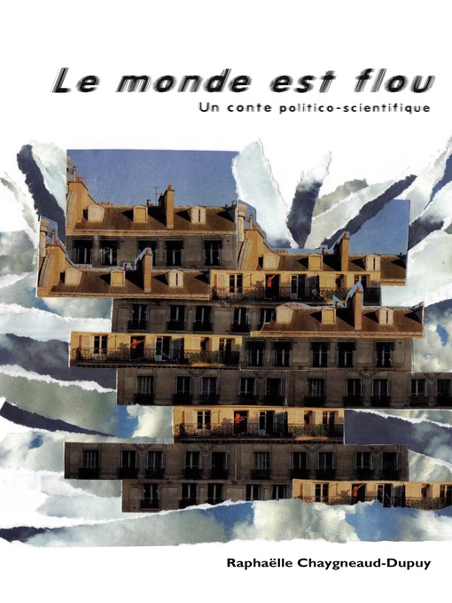 Title details for Le monde est flou by Raphaëlle Chaygneaud-Dupuy - Available